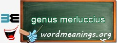 WordMeaning blackboard for genus merluccius